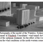 Fig. 6: Photographs of the model of the Waterloo, Sydney development in Windtech Consultantsâ€™ wind tunnel showing details of the optimum treatment for the effect of the westerly winds on the wind conditions at the north-western corner 1