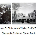 Figures 5 - Bird's view of Nader Shah's Tomb Figures 6 & 7 - Nader Shah's Tomb