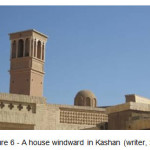 Figure 6 - A house windward in Kashan (writer, 2012)