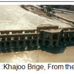 Figure 1:Khajoo Brige, From the authors
