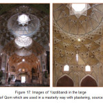 Figure 17: Images of Yazdibandi in the large Timcheh of Qom which are used in a masterly way with plastering, source: authors