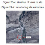 Figure 20-4: situation of Vana to site Figure 21-4: Introducing site entrances