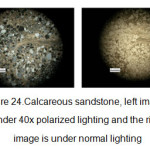 Figure 24.Calcareous sandstone, left image is under 40x polarized lighting and the right image is under normal lighting