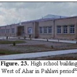 Figure. 23. High school building,  West of Ahar in Pahlavi periodÂ²Â²
